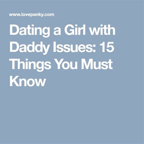 benefits of dating a girl with daddy issues